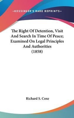 The Right Of Detention, Visit And Search In Time Of Peace...