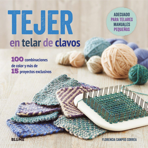 Libro: Tejer En Telar De Clavos: 100 Combinaciones De Color