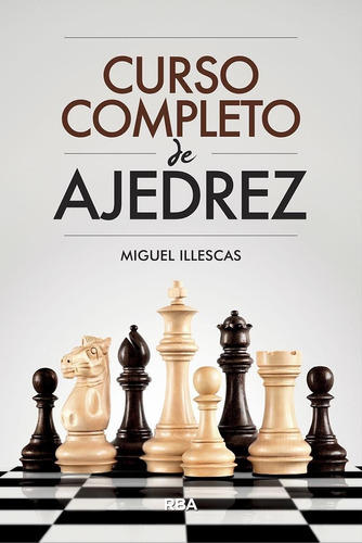 Libro Curso Completo De Ajedrez Miguel Illescas