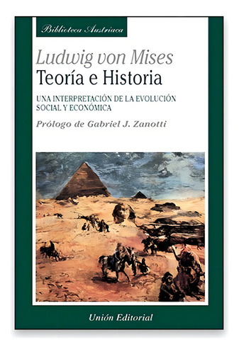 Teoría E Historia - Ludwig Von Mises - Unión Editorial