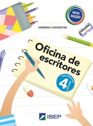 Oficina de escritores Volume 4: 4º ano BNCC, de Sargentim, Herminio. Série OFICINA DE ESCRITORES Editora Ibep - Instituto Brasileiro De Edicoes Pedagogicas Ltda., capa mole em português, 2018