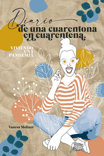DIARIO DE UNA CUARENTONA EN CUARENTENA: No aplica, de Moliner , Vanesa.. Serie 1, vol. 1. Vadeletras Editorial, tapa pasta blanda, edición 1 en español, 2021