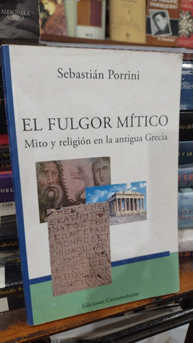 Sebastian Porrini  El Fulgor Mitico Mito Religion Grecia 