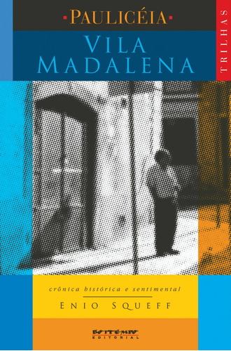 Vila Madalena: crônica histórica e sentimental, de Squeff, Enio. Editora Jinkings editores associados LTDA-EPP, capa mole em português, 2002