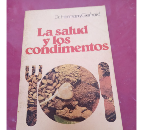 La Salud Y Los Condimentos De Dr. Hernan Gerhard. Ed. Lidium