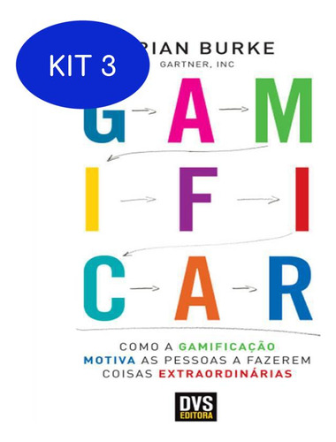 Kit 3 Livro Gamificar - Como A Gamificacao Motiva As Pessoas