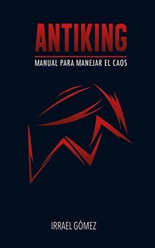 Antiking Manual Para Manejar El Caos - Gomez,..., de Gómez, Irr. Editorial Independently Published en español