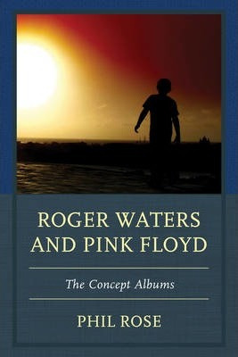Libro Roger Waters And Pink Floyd - Phil Rose