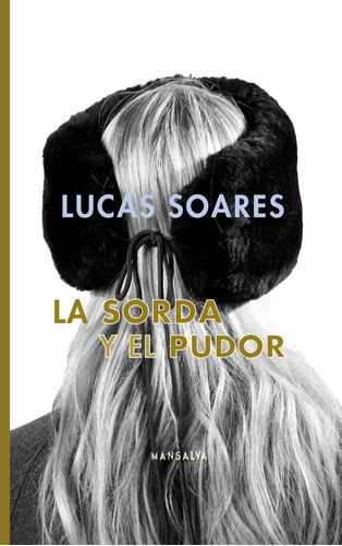  La Sorda Y El Pudor - Lucas Soares - Mansalva - Lu Reads