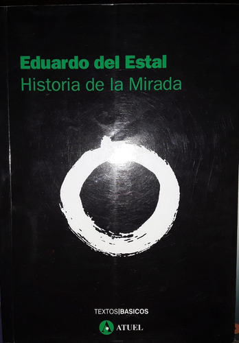 Historia De La Mirada -eduardo Del Estal