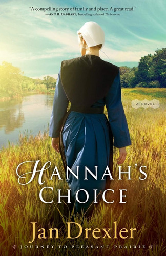 Libro: Hannahøs Choice: A Novel (journey To Pleasant