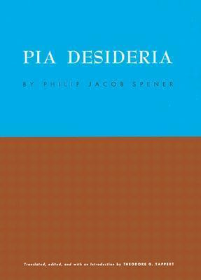 Pia Desideria - Philip Jacob Spener
