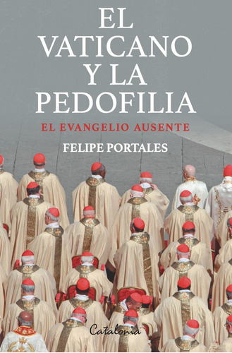 El Vaticano Y La Pedofilia - Portales, Felipe  - *