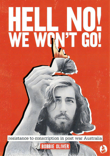 Hell No! We Won't Go!: Resistance To Conscription In Postwar Australia, De Oliver, Bobbie. Editorial Lightning Source Inc, Tapa Blanda En Inglés
