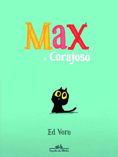 Max o corajoso, de Vere, Ed. Editora Schwarcz SA, capa mole em português, 2014