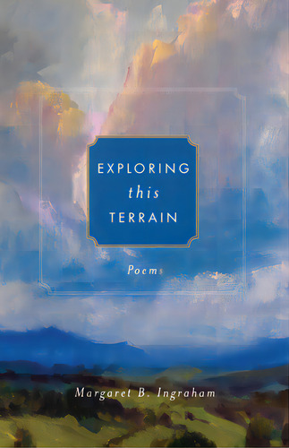 Exploring This Terrain: Poems, De Ingraham, Margaret B.. Editorial Paraclete Pr, Tapa Blanda En Inglés