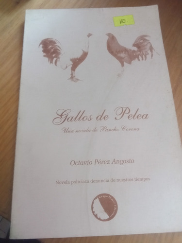 Gallos De Pelea - Octavio Pérez Angosto