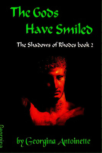 The Gods Have Smiled: The Shadows Of Rhodes, Book 2, De Antoinette, Georgina. Editorial Blurb Inc, Tapa Blanda En Inglés