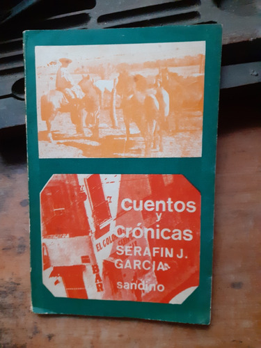 Cuentos Y Crónicas // Serafín J. García - Sandino