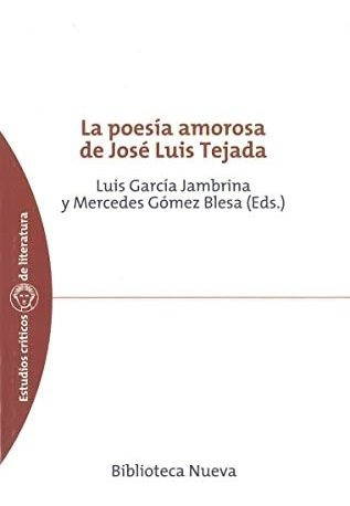 Libro La Poesia Amorosa De Jose Luis Tejada  De Aa Vv