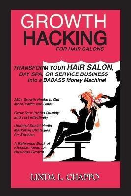 Libro Growth Hacking For Hair Salons : Transform Your Hai...