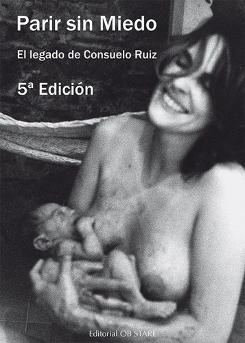 ** Parir Sin Miedo ** 5° Edicion El Legado De Consuelo Ruiz
