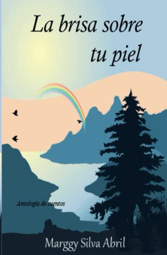 La Brisa Sobre Tu Piel: Antologia De Cuentos