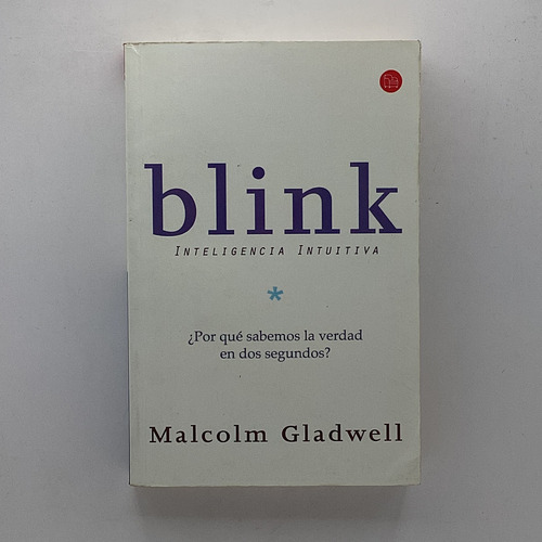 Blink: Inteligencia Intuitiva - Malcolm Gladwell