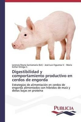 Digestibilidad Y Comportamiento Productivo En Cerdos De E...
