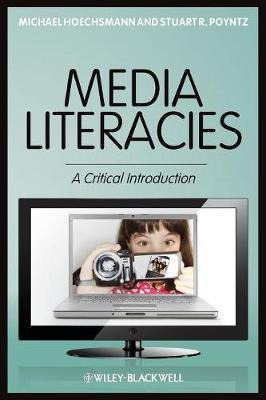 Libro Media Literacies : A Critical Introduction - Michae...