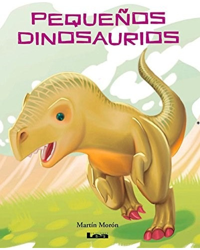 Pequeños Dinosaurios (ilustrado) (cartone) - Moron Martin (