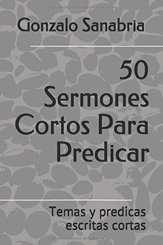 Libro : 50 Sermones Cortos Para Predicar Temas Y Predicas..