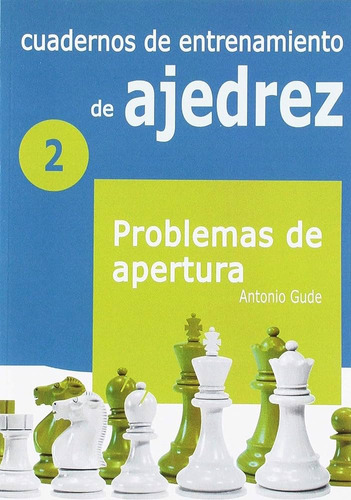 Cuadernos De Entrenamiento En Ajedrez 2 Problemas De Apertur