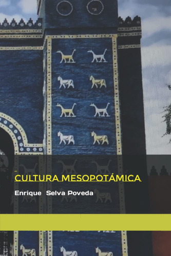 Libro: Cultura Mesopotámica: Enrique Selva Poveda (spanish E