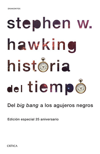 Historia del tiempo, de Hawking, Stephen. Serie Fuera de colección Editorial Crítica México, tapa blanda en español, 2017