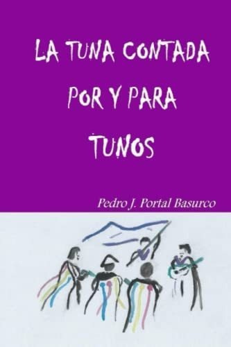 Libro: La Tuna Contada Por Y Para Tunos (spanish Edition)