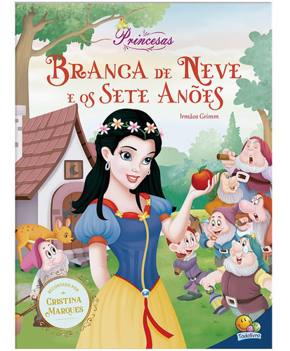 Meu Sonho De Princesa: Branca De Neve E Os Sete Anões, De Cristina Marques. Editora Todolivro, Capa Mole Em Português