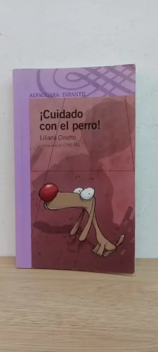 Cuidado Con El Perro. Liliana Cinetto. Alfaguara (Usado)