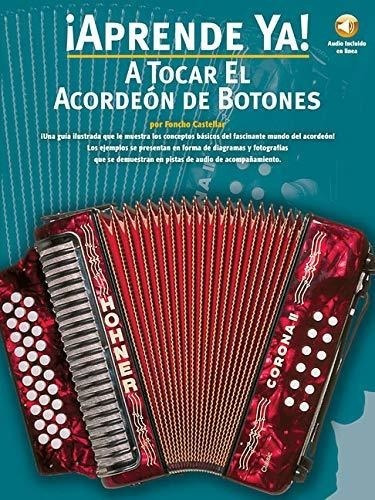 Aprende Ya! A Tocar El Acordeon De Botones&-.