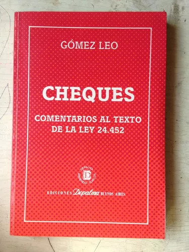 Cheques - Comentarios Al Texto De La Ley 24452 Gomez Leo