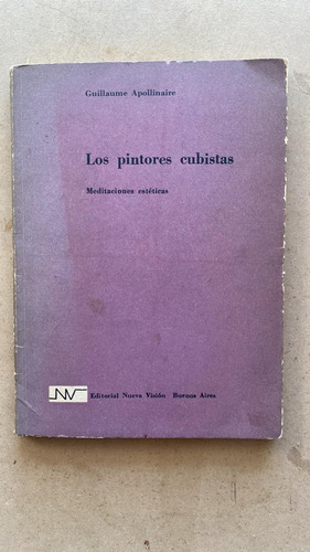 Los Pintores Cubistas. Meditaciones Esteticas - Apollinaire