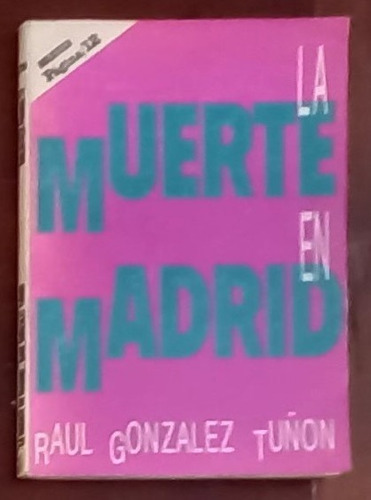 Raúl González Tuñón - La Muerte En Madrid
