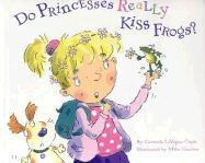 Do Princesses Really Kiss Frogs? - Carmela Lavigna Coyle
