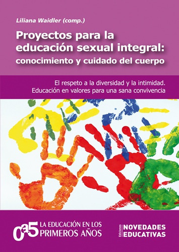 Proyectos Para La Educación Sexual Integral: Conocimiento Y 