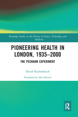 Libro Pioneering Health In London, 1935-2000: The Peckham...