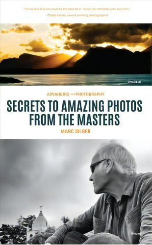 Advancing Your Photography : A Handbook For Creating Photos You'll Love, De Marc Silber. Editorial Mango Media, Tapa Blanda En Inglés