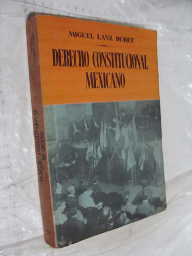 Derecho Constitucional Mexicano , Miguel Lanz Duret , Año 19