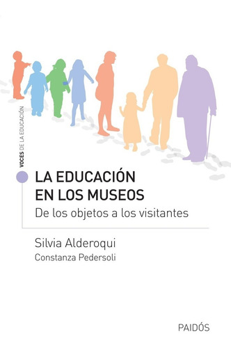Educacion En Los Museos, La - Silvia Alderoqui