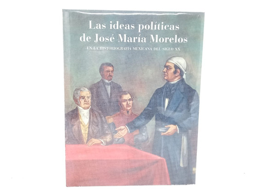 Las Ideas Políticas De Jose Maria Morelos