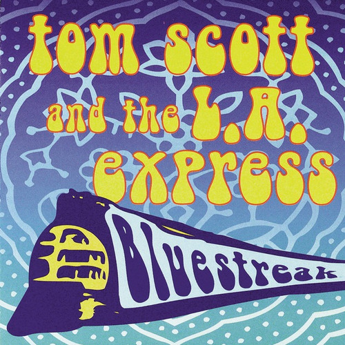 Tom Scott And The L.a. Express - Bluestreak 